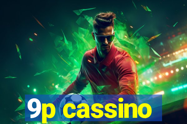 9p cassino